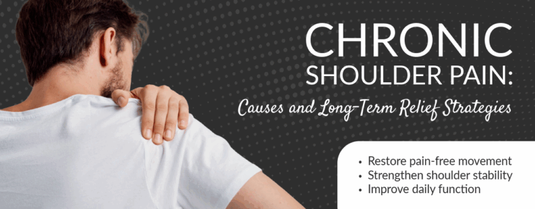 Chronic Shoulder Pain: Causes and Long-Term Relief Strategies